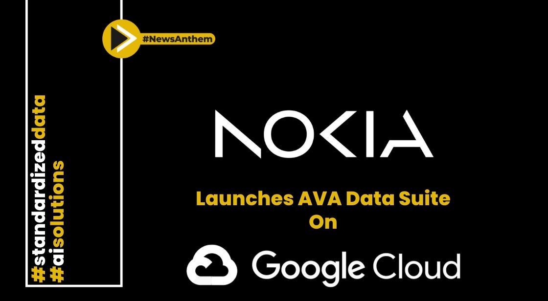 Nokia Unveils AVA Data Suite on Google Cloud, Revolutionizing AI/ML Development