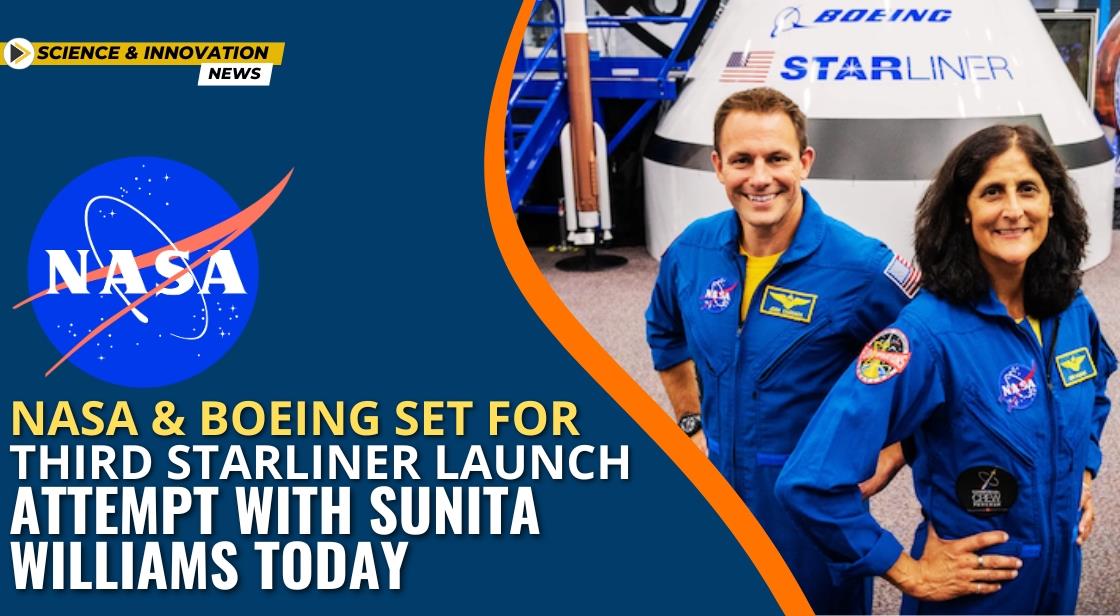 NASA and Boeing Set for Third Starliner Launch Attempt with Sunita Williams today