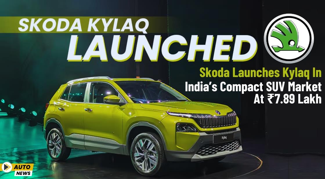 Skoda Launches Kylaq in India’s Compact SUV Market at ₹7.89 Lakh