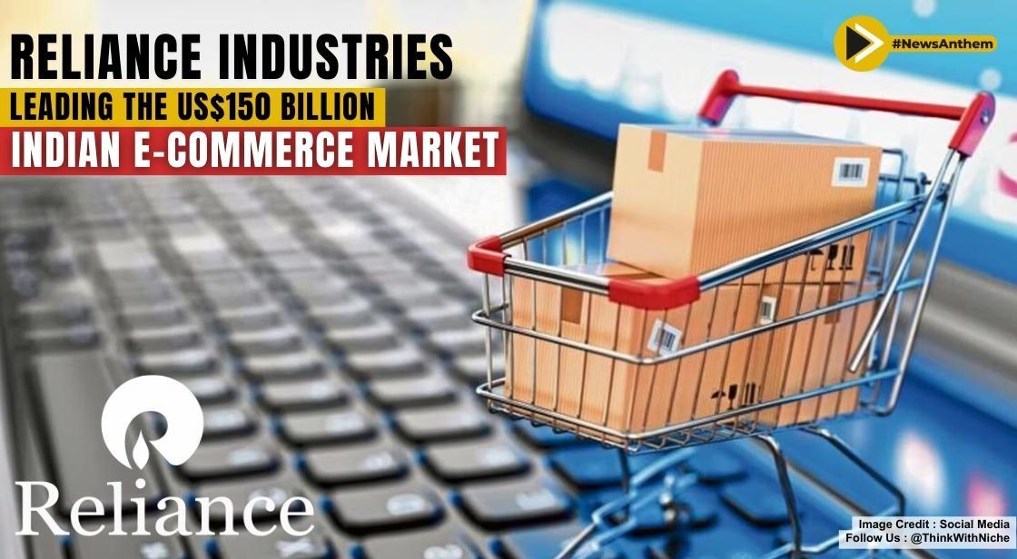 Reliance Industries: Leading the US$150 Billion Indian E-commerce Market