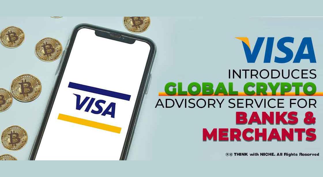 VISA introduces Global Crypto Advisory Service for Banks and Merchants