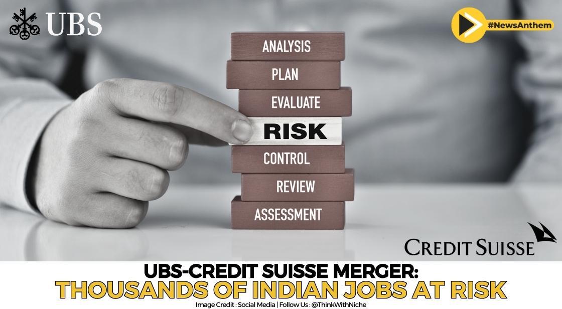 UBS-Credit Suisse Merger: Thousands of Indian jobs at risk
