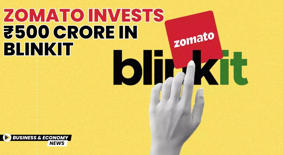 Zomato Invests ₹500 Crore in Blinkit