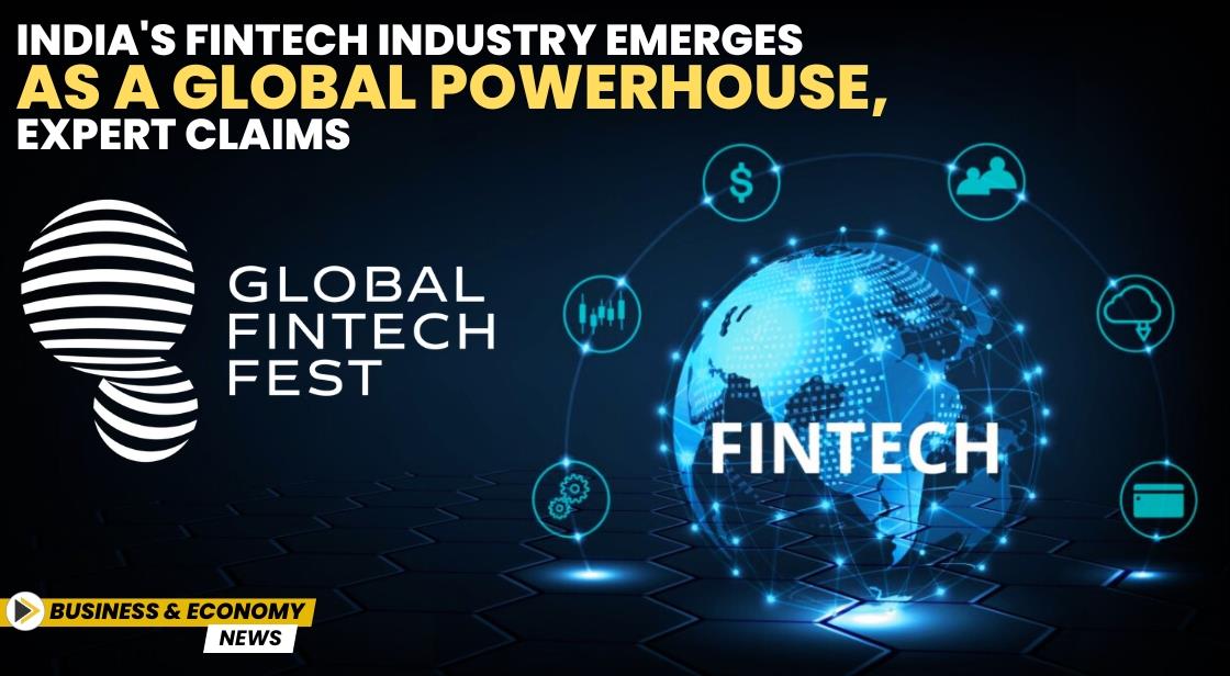 India's Fintech Industry Emerges as a Global Powerhouse, Expert Claims