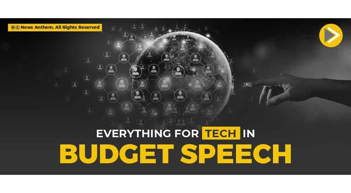 Everything for Tech in Budget Speech