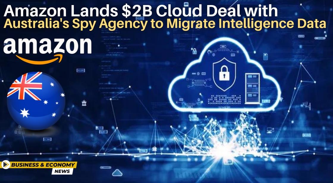 Amazon Lands $2B Cloud Deal with Australia's Spy Agency to Migrate Intelligence Data