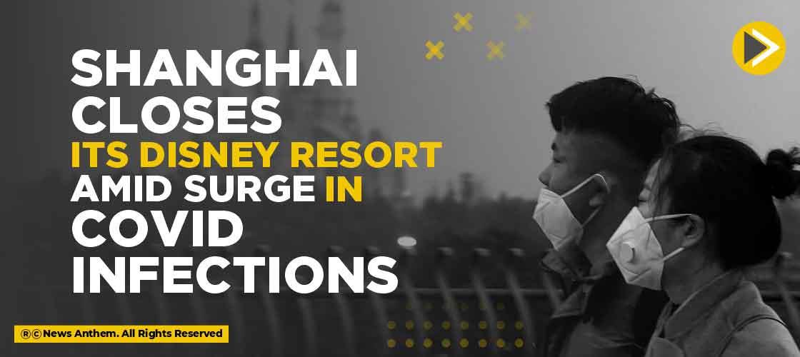 Shanghai Closes its Disney Resort Amid Surge in Covid Infections