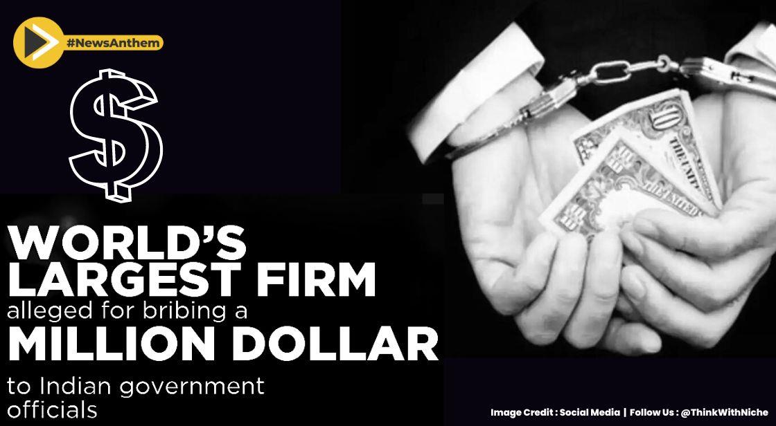 World s largest firm alleged for bribing a million dollar to Indian government officials