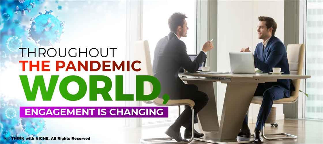 Throughout the Pandemic World Engagement Is Changing