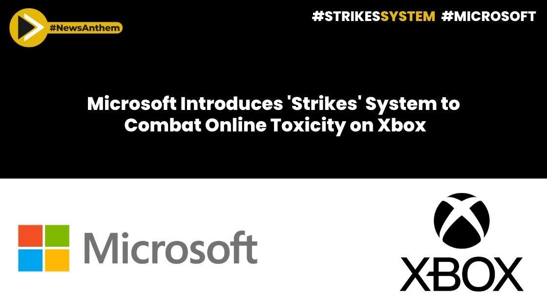 Microsoft Introduces 'Strikes' System to Combat Online Toxicity on Xbox