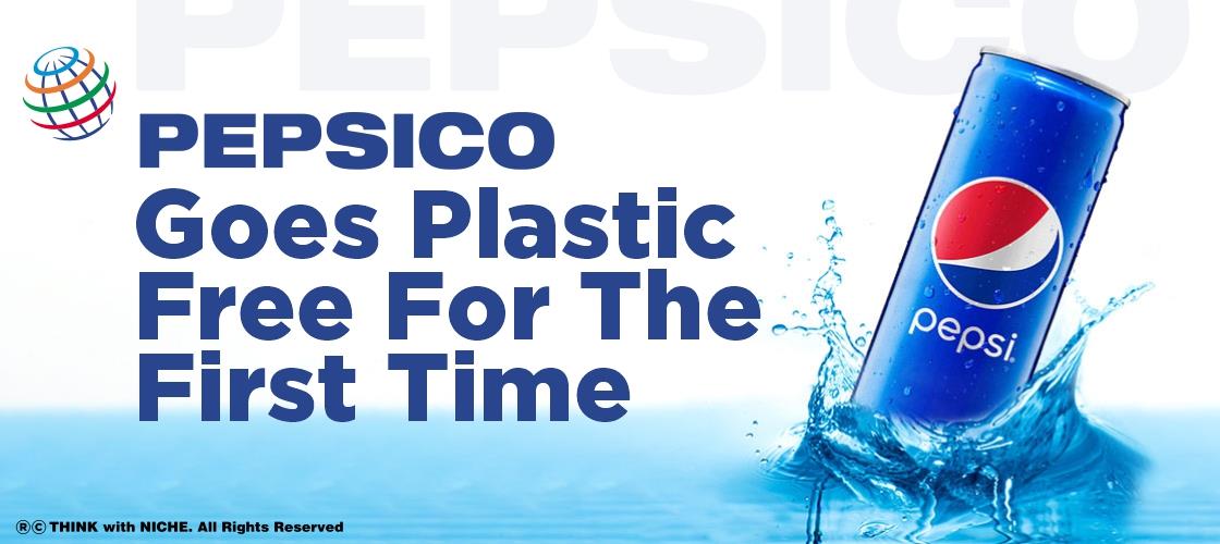 Pepsico Goes Plastic Free For The First Time
