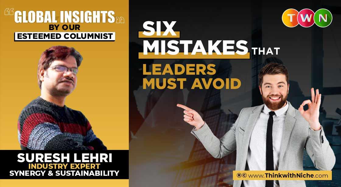 Six Mistakes That Leaders Must Avoid