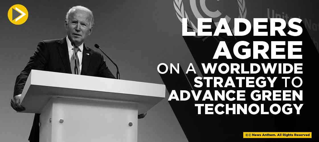 Leaders Agree On A Worldwide Strategy To Advance Green Technology