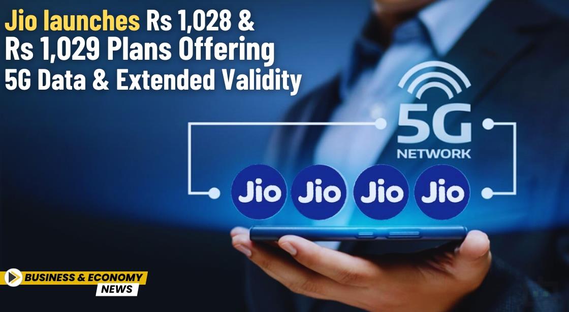 Jio launches Rs 1,028 and Rs 1,029 plans offering 5G data and extended validity