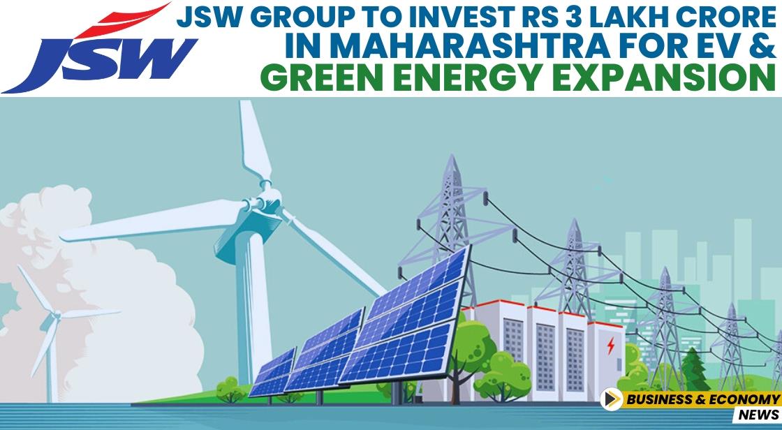 JSW Group to Invest Rs 3 Lakh Crore in Maharashtra for EV and Green Energy Expansion