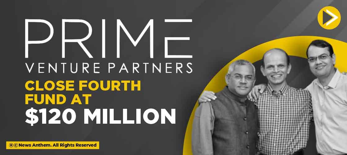 Prime Venture Partners' close fourth fund at $120 Million