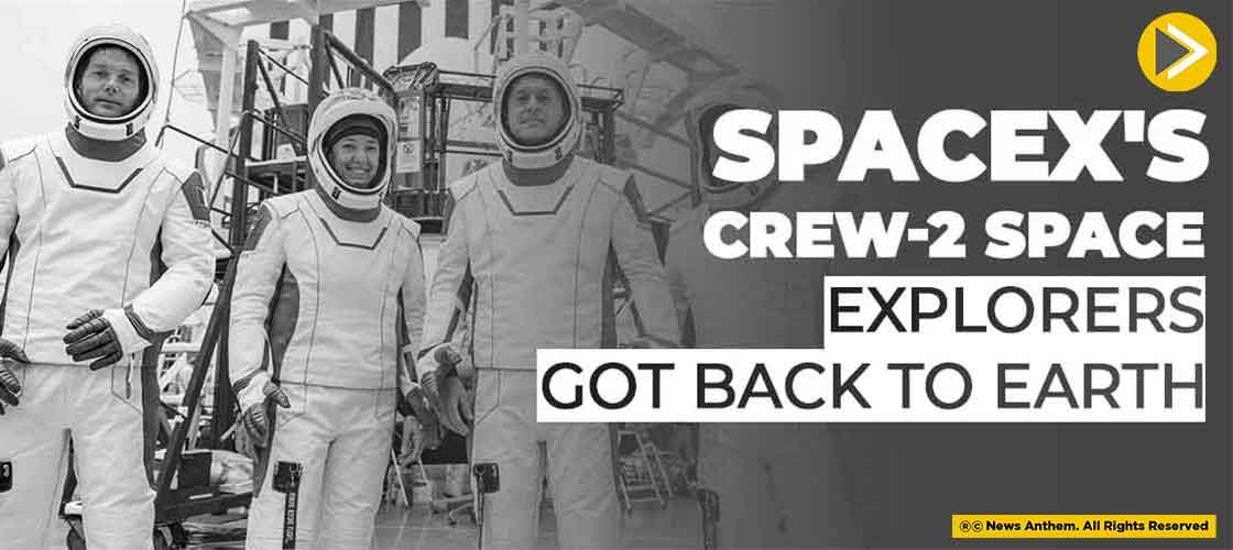 SpaceX's Crew-2 Space Explorers Got Back To Earth