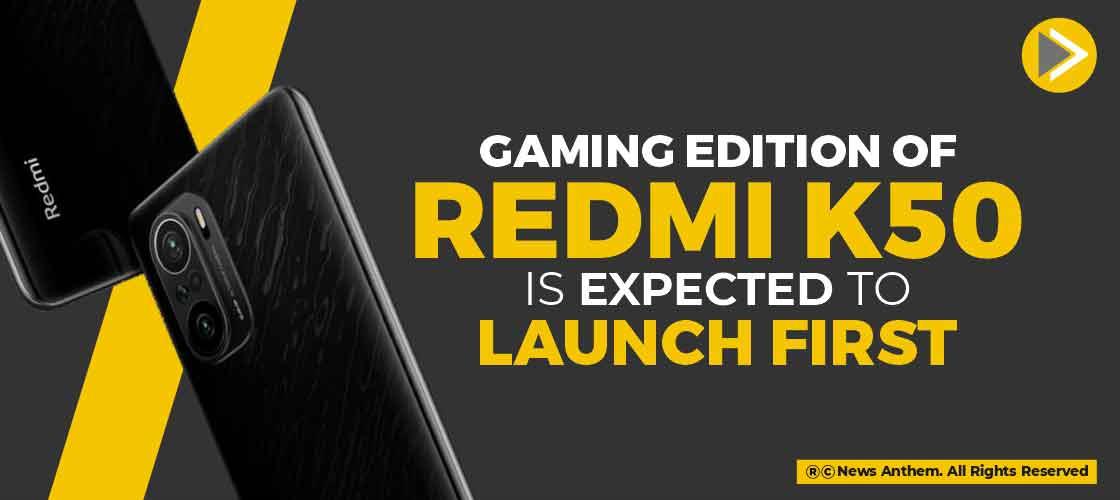 Gaming Edition of Redmi K50 is Expected to Launch First
