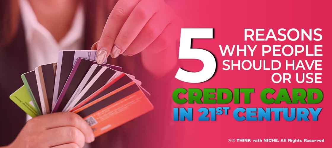 five-reasons-you-should-use-credit-card-in-21st-century