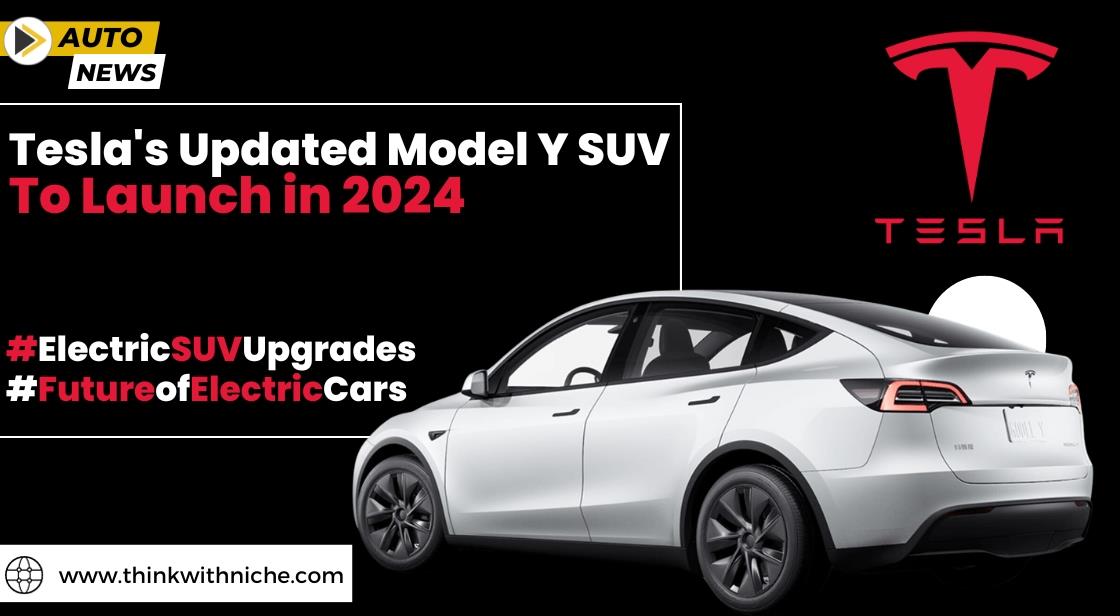Tesla s Model Y SUV Refresh Set for 2024 Launch