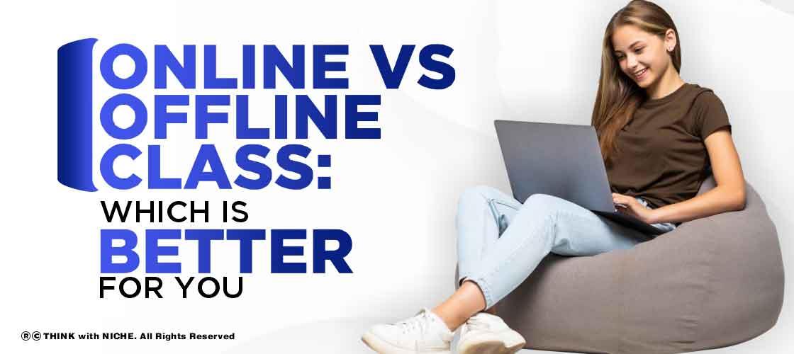 Online vs Offline Class: Which Is Better for You?