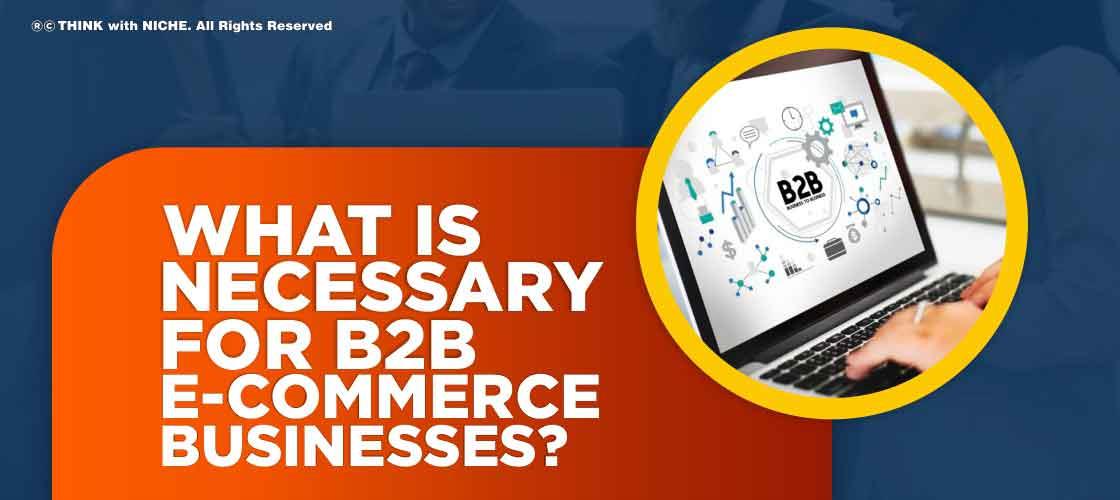 what-is-necessary-for-b2b-e-commerce-businesses