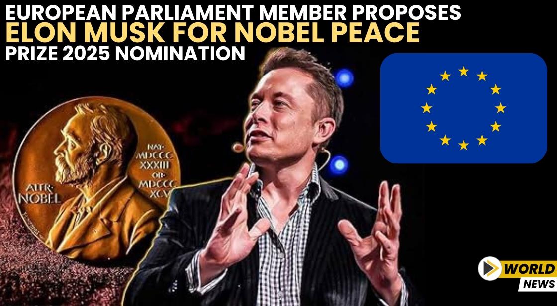 European Parliament Member Proposes Elon Musk for Nobel Peace Prize 2025 Nomination