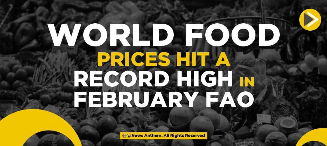 World food prices hit a record high in February: FAO