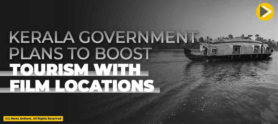 Kerala Government Plans to Boost Tourism With Film Locations