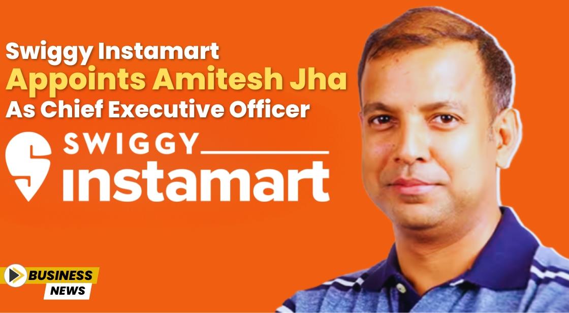 Swiggy Appoints Amitesh Jha as CEO of Swiggy Instamart