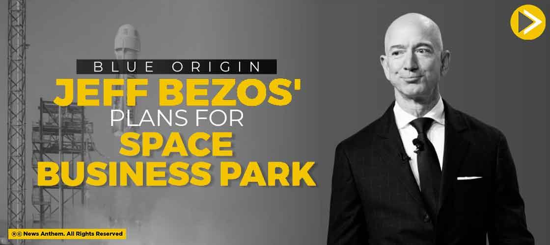 Blue Origin: Jeff Bezos' Plans For 'Space Business Park'