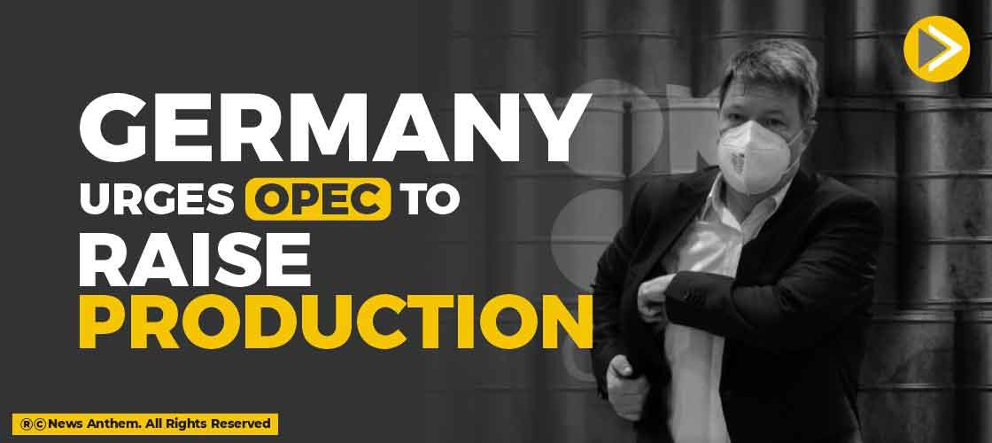 Germany Urges OPEC to Raise Production