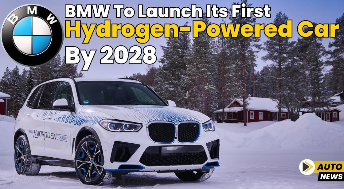BMW to Launch Its First Hydrogen-Powered Car by 2028