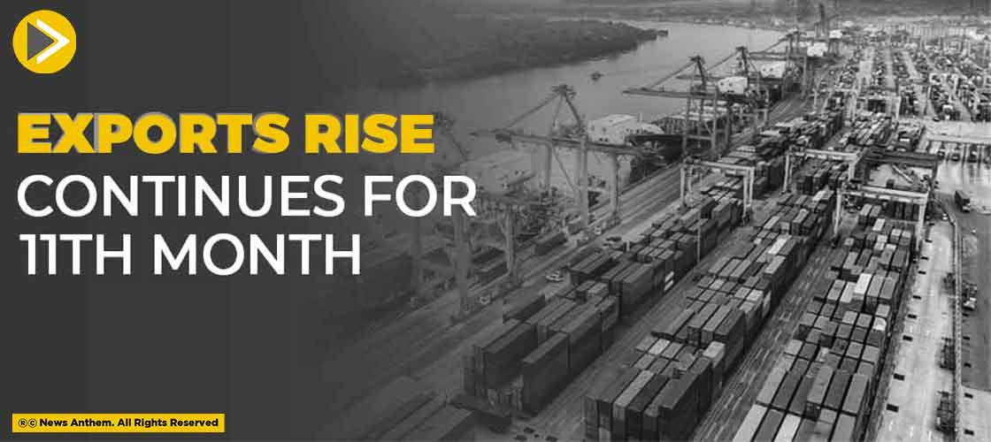 Exports Rise Continues For 11th Month