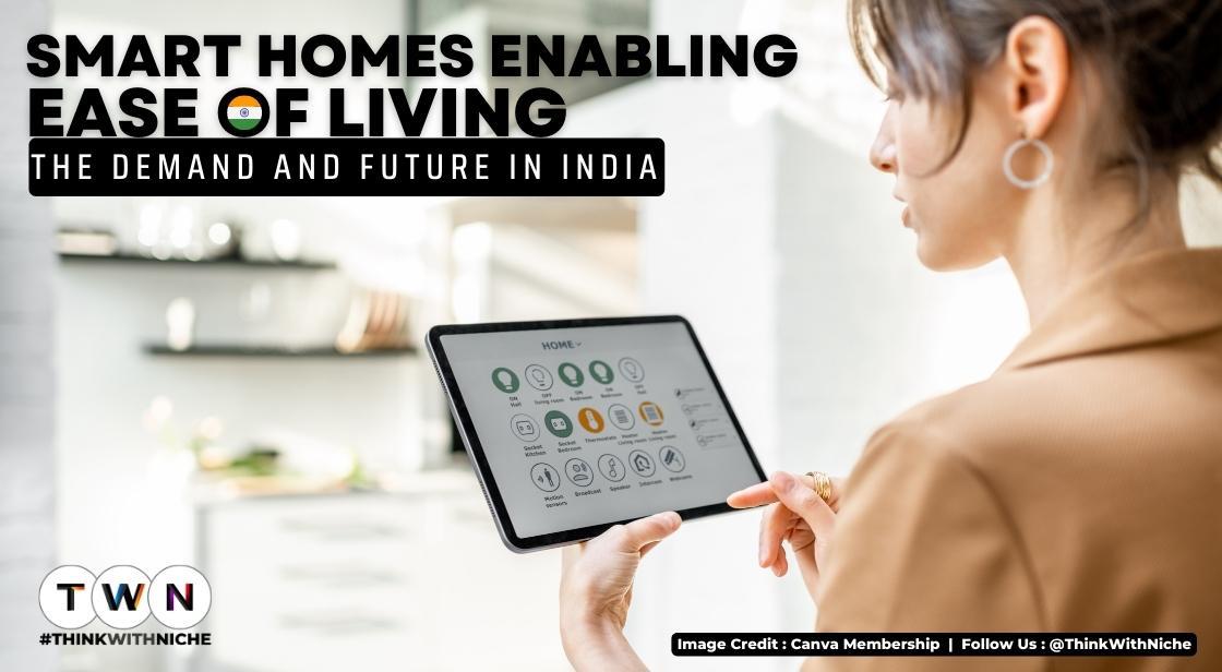Smart Homes Enabling Ease of Living- The Demand And Future In India