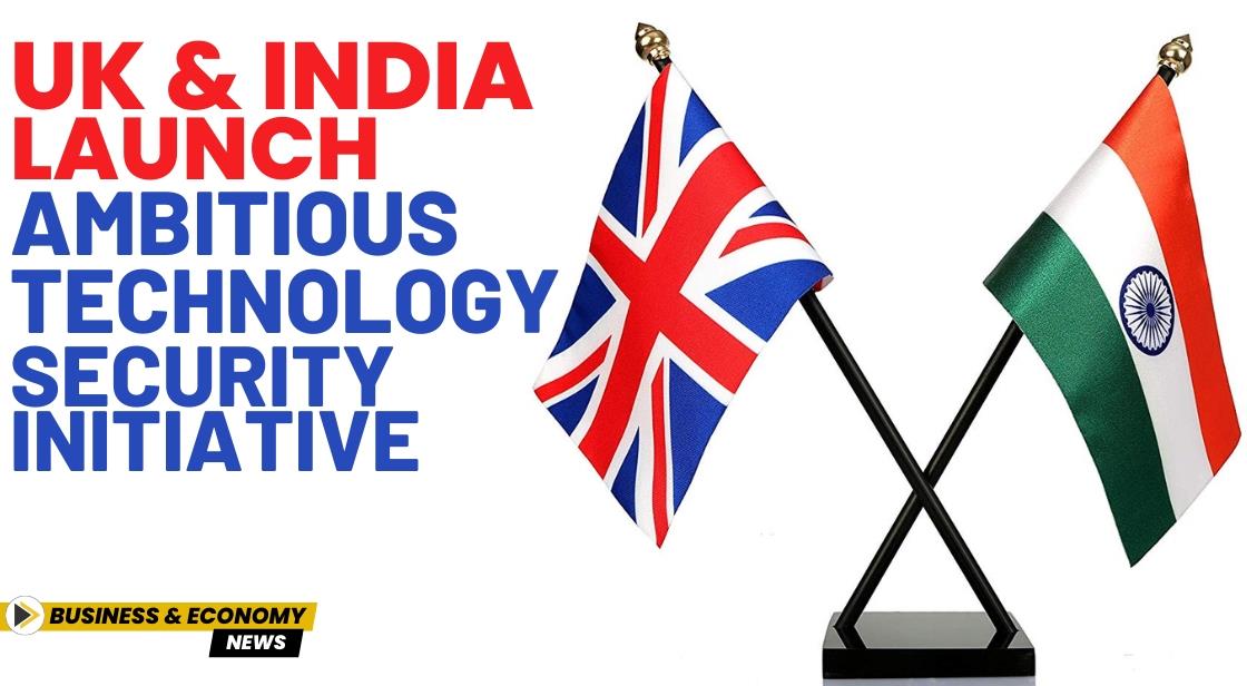 UK and India Launch Ambitious Technology Security Initiative