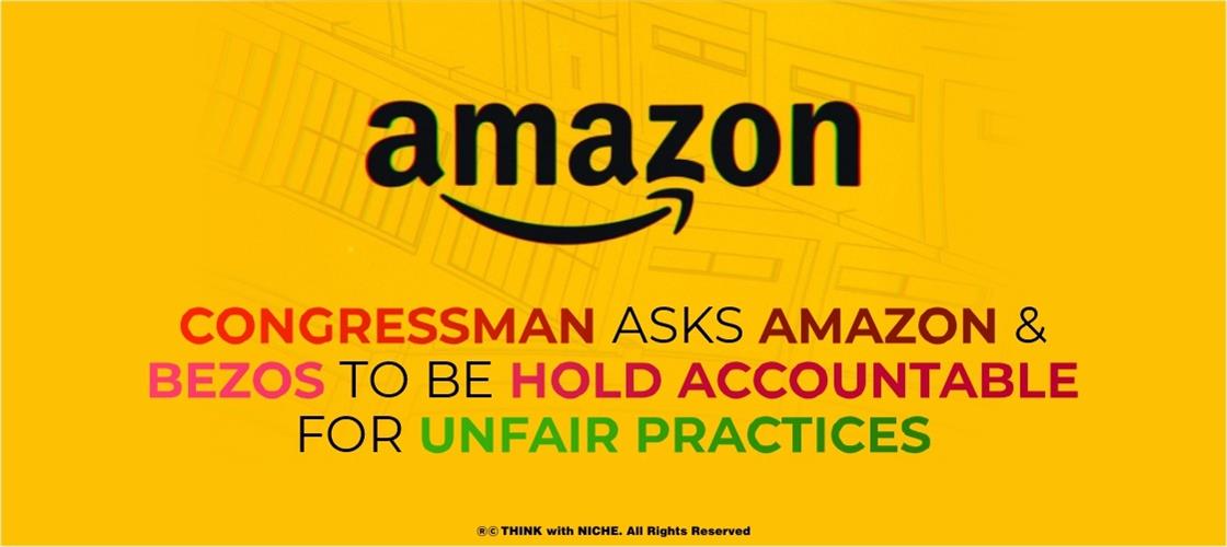 Congressman Asks Amazon And Bezos To Be Hold Accountable For Unfair Practices