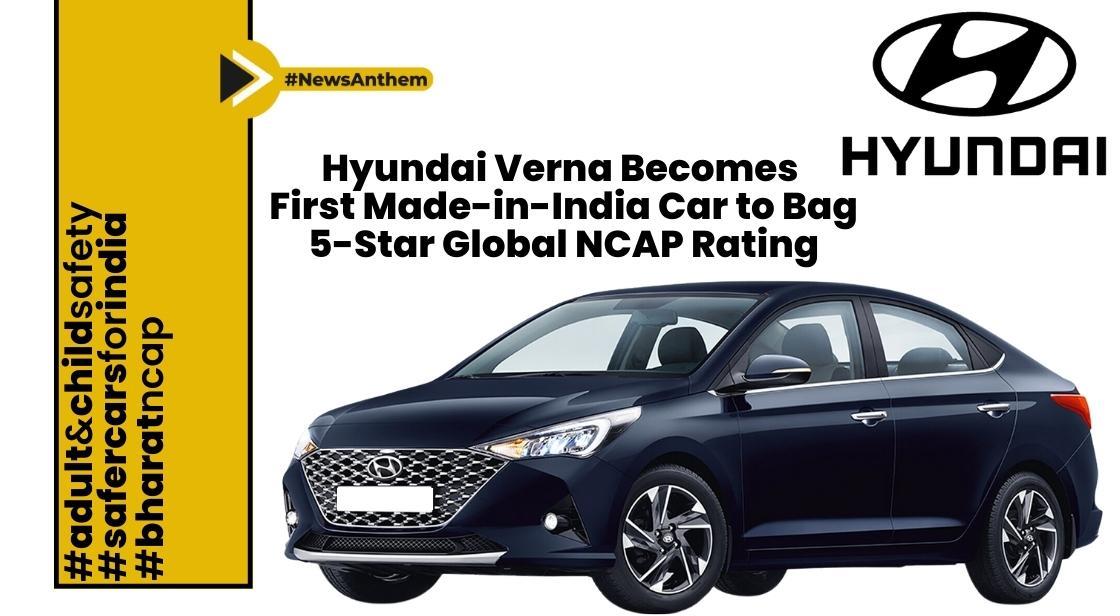 Hyundai Verna becomes first made-in-India car to bag 5-star Global NCAP Rating