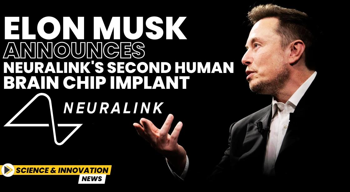Elon Musk Announces Neuralink's Second Human Brain Chip Implant