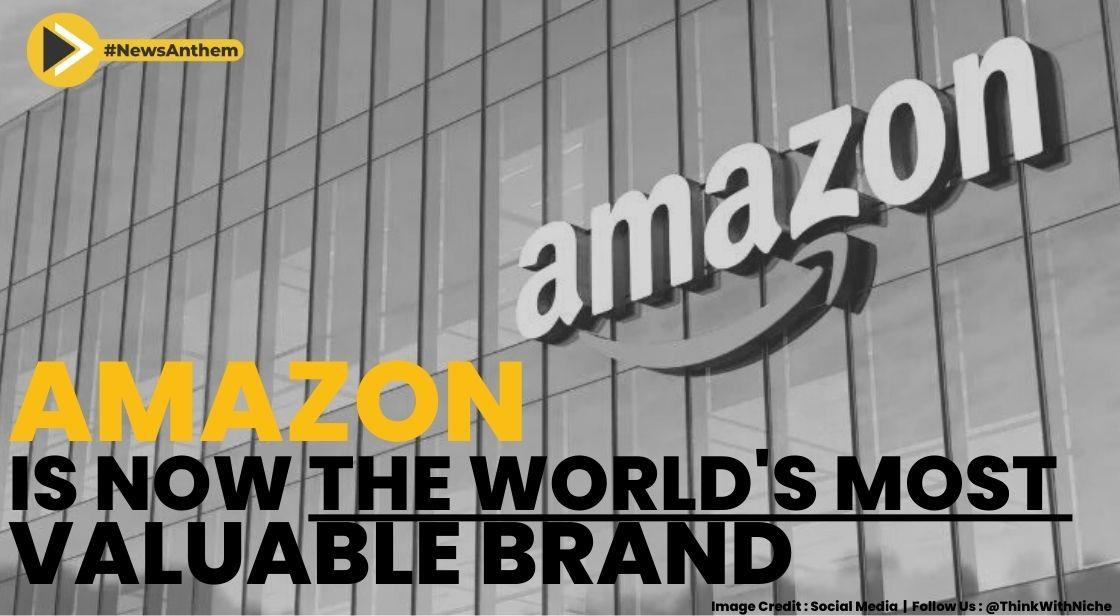 Amazon Has Overtaken Apple As The Most Valuable Brand In The World