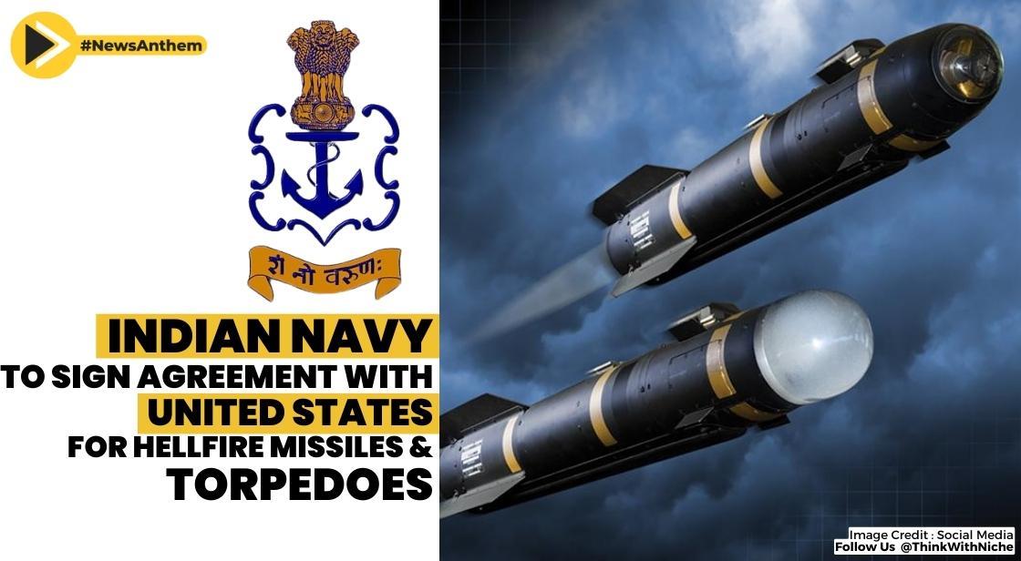 Indian Navy to sign a deal with US for Hellfire missiles and torpedoes worth Rs 2,400 crore