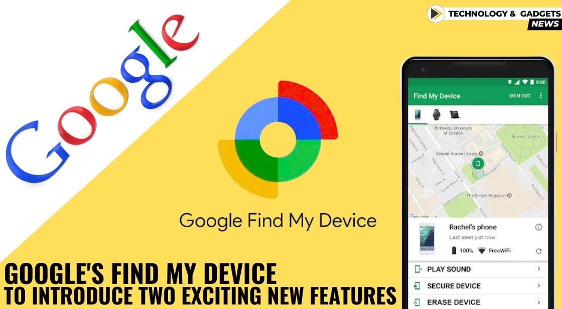 Google's Find My Device to Introduce Two Exciting New Features