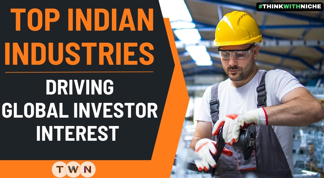 Top Indian Industries Driving Global Investor Interest in 2025
