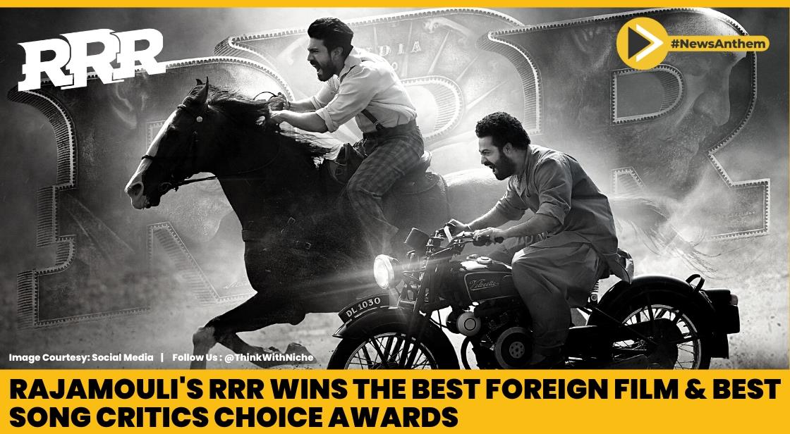 Rajamouli's RRR Wins The Best Foreign Film And Best Song Critics Choice Awards