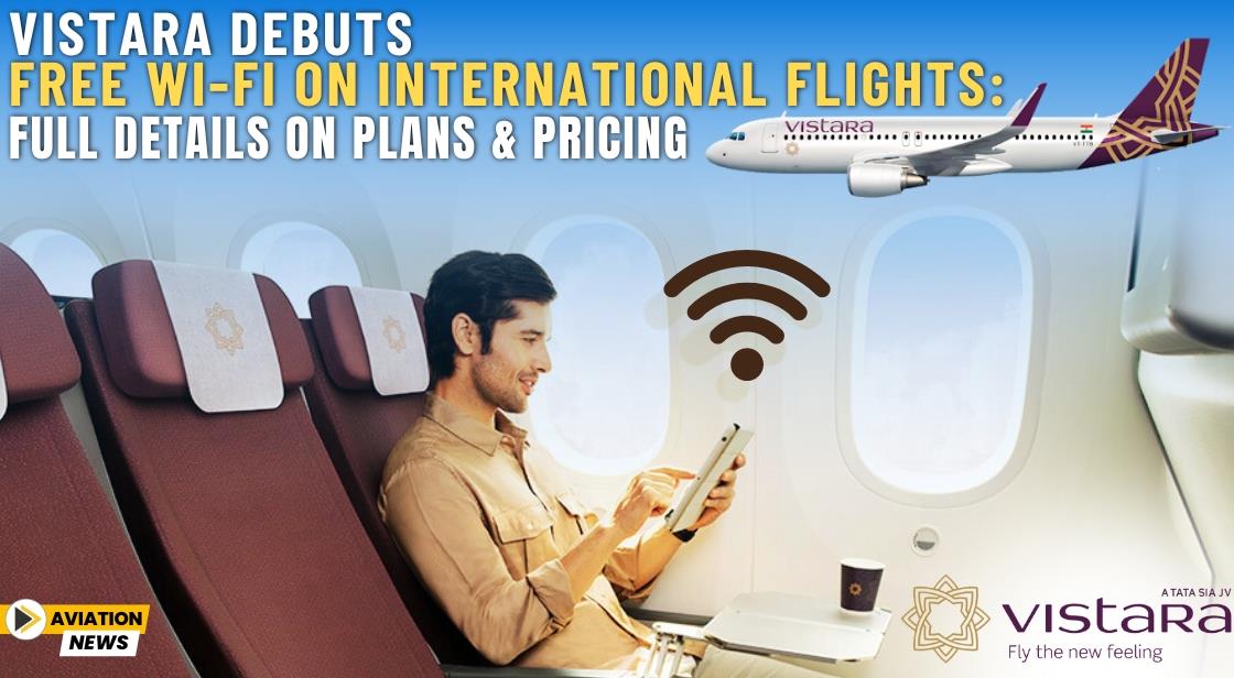 Vistara Debuts Free Wi-Fi on International Flights: Full Details on Plans and Pricing