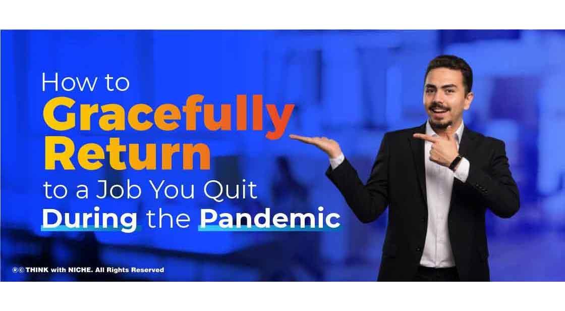 How to Gracefully Return to a Job You Quit During the Pandemic