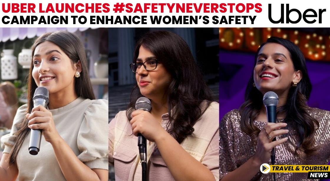 Uber Launches #SafetyNeverStops Campaign to Enhance Women’s Safety