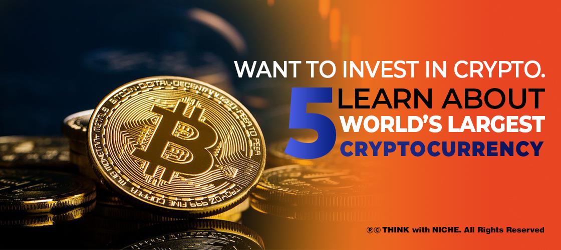 want-to-invest-in-crypto-learn-about-5-world-s-largest-cryptocurrency
