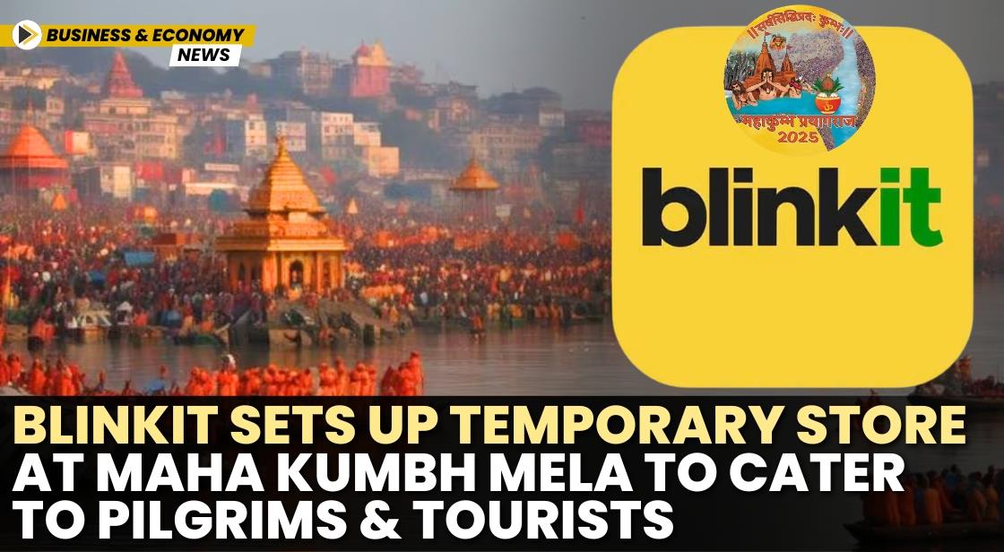 Blinkit Sets Up Temporary Store at Maha Kumbh Mela to Cater to Pilgrims and Tourists
