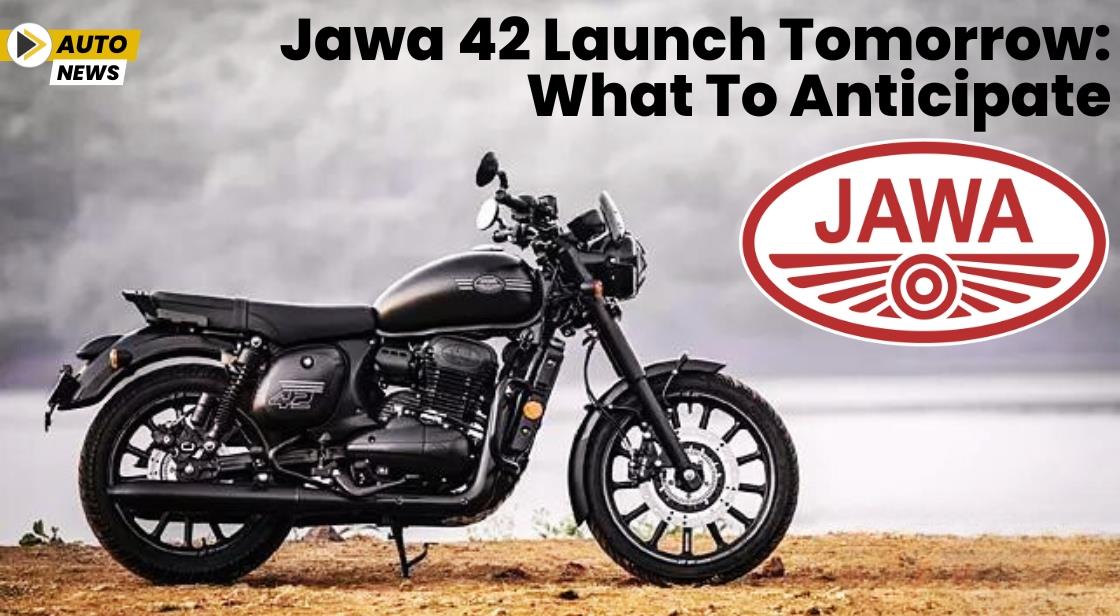 Jawa 42 Launch Tomorrow: What to Anticipate
